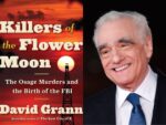 L: Cover art for the book Killers of the Flower Moon, R: Martin Scorsese